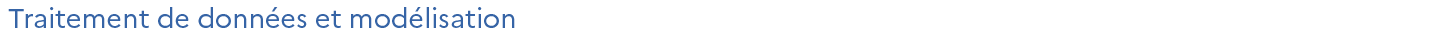 Ancre Traitement de donn&eacute;es et mod&eacute;lisation